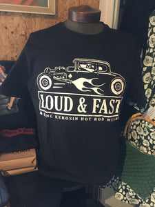 Loud and Fast - T-Shirt